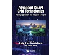 Advanced Smart Grid Technologies: Industry Applications and Integration Strategies
