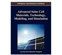 Advanced Solar Cell Materials, Technology, Modeling, And Simulation