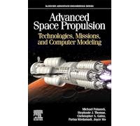 Advanced Space Propulsion: Technologies, Missions, and Computer Modeling