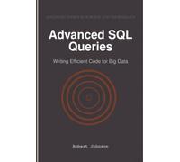 Advanced SQL Queries: Writing Efficient Code for Big Data