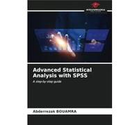 Advanced Statistical Analysis with SPSS - Abderrezak BOUAMRA - KS OmniScriptum Publishing - Livre en Anglais Abderrezak BOUAMRAAbderrezak BOUAMRA (Auteur)