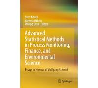Advanced Statistical Methods in Process Monitoring, Finance, and Environmental Science: Essays in Honour of Wolfgang Schmid