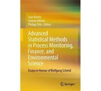 Advanced Statistical Methods in Process Monitoring Finance and Environmental Science - Springer International Publishing AG - Springer International Publi Springer International Publishing AGSpringer
