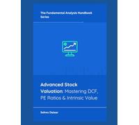 Advanced Stock Valuation: Mastering DCF, PE Ratios & Intrinsic Value