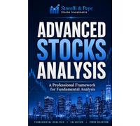 Advanced Stocks Analysis - A Fundamentalist Approach: The Ultimate Wall Street Manual