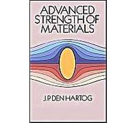Advanced Strength of Materials, Dover Books on Engineering J.P. Den Hartog (Auteur)