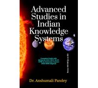 Advanced Studies in Indian Knowledge Systems: Complete Guide with MCQs for UGC-NET, SLET, UPSC & University Courses (NEP 2020 Aligned)