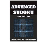 Advanced Sudoku Puzzle Books for Adults: Large Print With Solutions