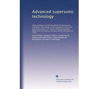 Advanced supersonic technology: Hearing before the Subcommittee on Aeronautics and Space Technology of the Committee on Science and Astronautics, U.S. ... Congress, second session, February 22, 1974