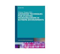 Advanced Techniques For Studying Microorganisms In Extreme Environments