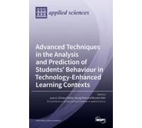 Advanced Techniques In The Analysis And Prediction Of Students' Behaviour In Technology-Enhanced Learning Contexts