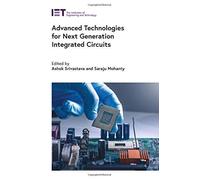 Advanced Technologies For Next Generation Integrated Circuits