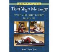 Advanced Thai Yoga Massage by Kam Thye Chow Kam Thye Chow (Auteur)