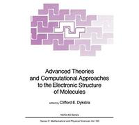 Advanced Theories And Computational Approaches To The Electronic Structure Of Molecules