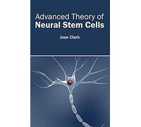 Advanced Theory Of Neural Stem Cells