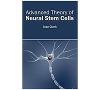 Advanced Theory Of Neural Stem Cells