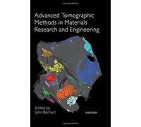 Advanced Tomographic Methods In Materials Research And Engineering [With Cdrom]