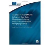 Advanced Tools And Models To Improve River Basin Management In Europe In The Context Of Climate Change (Aquaterra) (European Water Research)
