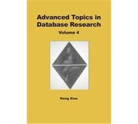 Advanced Topics in Database Research, ADVANCED TOPICS IN DATABASE RESEARCH SERIES Keng Siau (Auteur)