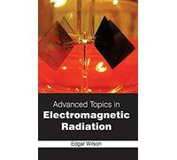 Advanced Topics In Electromagnetic Radiation