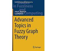 Advanced Topics In Fuzzy Graph Theory