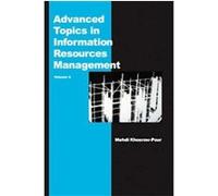 Advanced Topics In Information Resources Management, ADVANCED TOPICS IN INFORMATION RESOURCES MANAGEMENT SERIES