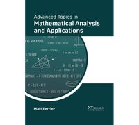Advanced Topics In Mathematical Analysis And Applications