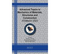 Advanced Topics In Mechanics Of Materials, Structures And Construction