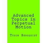 Advanced Topics in Perpetual Motion