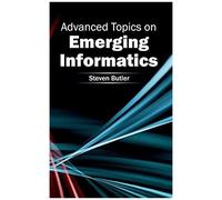 Advanced Topics On Emerging Informatics
