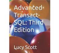 Advanced TransactSQL Third Edition - Lucy Scott - Amazon Digital Services LLC KDP - Livre en Anglais Lucy ScottLucy Scott (Auteur)
