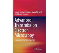 Advanced Transmission Electron Microscopy
