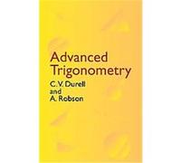 Advanced Trigonometry A. Robson, Clement V. Durell (Auteur)