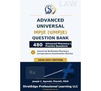 ADVANCED UNIVERSAL MPJE (UMPJE) QUESTION BANK: 480 Advanced Pharmacy Law Practice Questions: Universal Multistate Pharmacy Jurisprudence Examination Review
