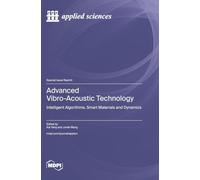 Advanced Vibro-Acoustic Technology: Intelligent Algorithms, Smart Materials and Dynamics