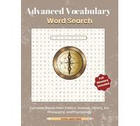 Advanced Vocabulary Word Search - Extra Large Print Edition: A Challenging Puzzle Book Featuring Over 1,000 Complex Words from Science, Politics, Art, ... - Mindful Activity for Adults and Seniors