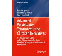 Advanced Wastewater Treatment Using Chitosan Derivatives: A Comprehensive Guide to Bio-Adsorbents and Predictive Modelling Techniques in Environmental Remediation
