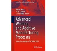 Advanced Welding and Additive Manufacturing Processes: Select Proceedings of NCWAM 2025
