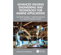 Advanced Welding Engineering and Technology for Marine Applications