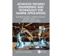 Advanced Welding Engineering and Technology for Marine Applications - Kaushik Kumar - CRC Press - ebook (ePub) - Livre