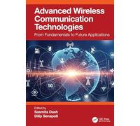 Advanced Wireless Communication Technologies: From Fundamentals to Future Applications