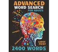 Advanced Word Search for Adults: 100 Large Print Puzzles for Mature Audiences | 2400 Challenging Words | 8.5 x 11 in, 128 Pages | Fun Brain Training for Older Teens, Adults & Seniors