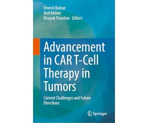 Advancement in Car T-Cell Therapy in Tumors: Current Challenges and Future Directions