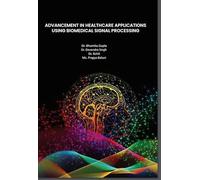 Advancement in Healthcare Applications Using Biomedical Signal Processing
