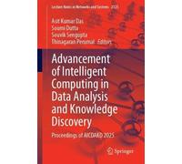 Advancement of Intelligent Computing in Data Analysis and Knowledge Discovery: Proceedings of AICDAKD 2025