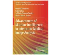 Advancement Of Machine Intelligence In Interactive Medical Image Analysis