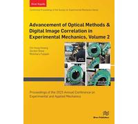 Advancement of Optical Methods & Digital Image Correlation in Experimental Mechanics: Proceedings of the 2025 Annual Conference on Experimental and Applied Mechanics (2)