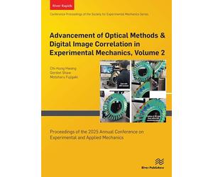Advancement of Optical Methods & Digital Image Correlation in Experimental Mechanics: Proceedings of the 2025 Annual Conference on Experimental and Applied Mechanics (2)