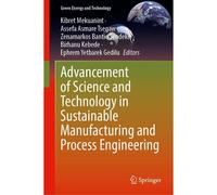 Advancement Of Science And Technology In Sustainable Manufacturing And Process Engineering