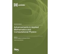 Advancements in Applied Mathematics and Computational Physics